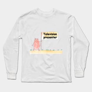 Television presenter. Profession, work, job. Cat shows a banner with the inscription. Watercolor illustration. A gift for a professional Long Sleeve T-Shirt